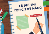 Lệ phí thi TOEIC 2025: Cập nhật mới nhất và cách tiết kiệm chi phí ôn luyện