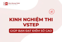 Kinh nghiệm thi VSTEP đạt điểm cao từ những người đi trước