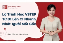 Lộ Trình Học VSTEP Từ B1 Lên C1 Nhanh Nhất Cho Người Mất Gốc