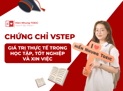 Chứng chỉ VSTEP: Giá trị thực tế trong học tập, tốt nghiệp và xin việc