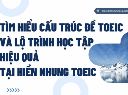 Phân Tích Trọn Bộ Đề TOEIC 2026: Cập Nhật Xu Hướng Ra Đề Mới Nhất Và Chiến Lược Thực Chiến Điểm Cao