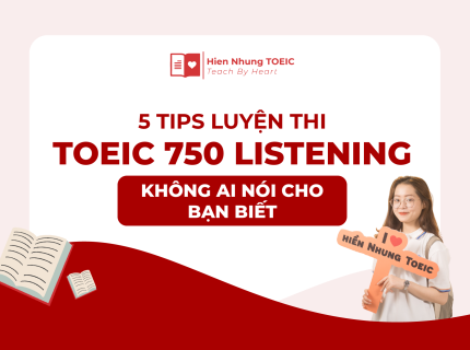 5 tips luyện thi TOEIC 750 Listening không ai nói cho bạn biết