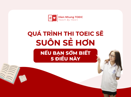Quá trình thi TOEIC sẽ suôn sẻ hơn nếu bạn sớm biết 5 điều này
