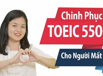 Lộ Trình Học TOEIC Cho Người Mất Gốc Từ 0 Đến 550+: Bí Quyết Đạt Mục Tiêu Nhanh Nhất