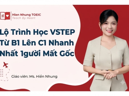 Lộ Trình Học VSTEP Từ B1 Lên C1 Nhanh Nhất Cho Người Mất Gốc