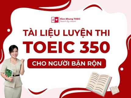 Tài liệu luyện thi TOEIC 350 cho người bận rộn