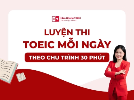 Luyện thi TOEIC mỗi ngày theo chu trình 30 phút