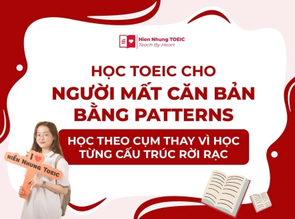 Học TOEIC cho người mất căn bản bằng patterns