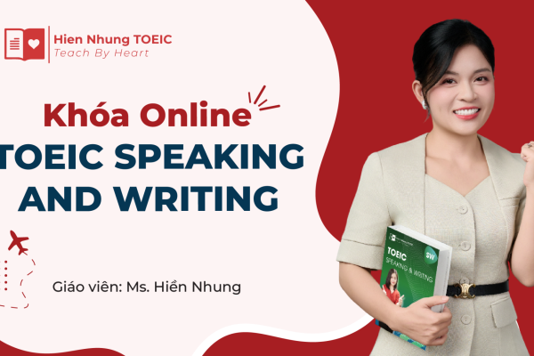 Khóa học TOEIC Nói – Viết Thần Tốc – Giải Pháp Tối Ưu Chinh Phục TOEIC 4 Kỹ Năng