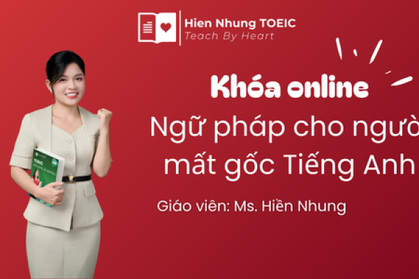 Khóa Ngữ pháp cho người mất gốc tiếng Anh