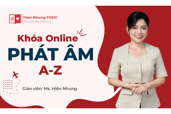 Luyện – Chỉnh phát âm tiếng Anh A–Z: Lộ trình và bí quyết nói chuẩn bản ngữ