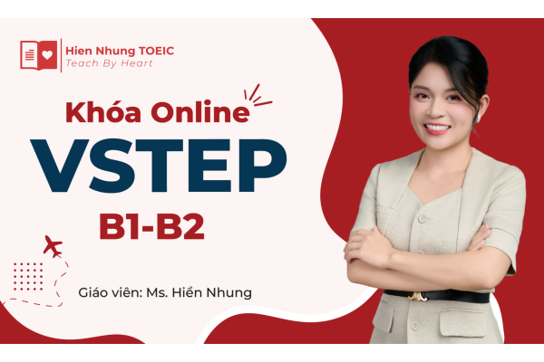 Khóa học VSTEP B1–B2 Online – Giải pháp tối ưu để đạt chứng chỉ tiếng Anh theo khung năng lực Việt Nam