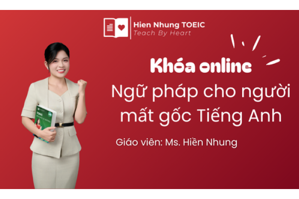 Khóa Ngữ pháp cho người mất gốc tiếng Anh