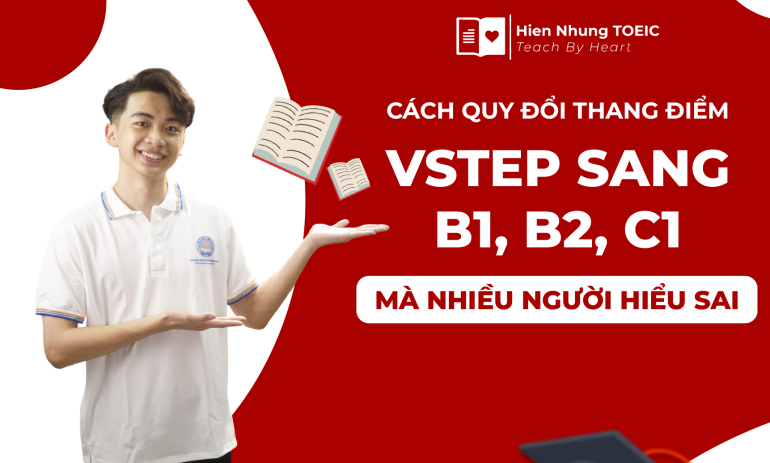 Cách quy đổi thang điểm VSTEP sang B1, B2, C1 mà nhiều người hiểu sai