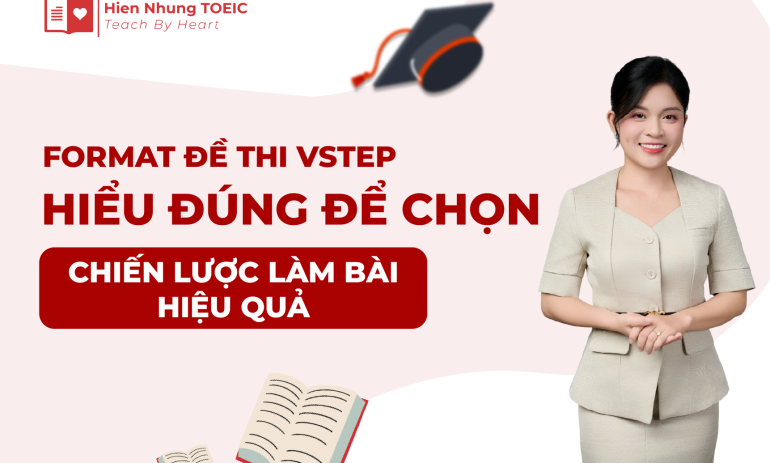 Format đề thi VSTEP: Hiểu đúng để chọn chiến lược làm bài hiệu quả