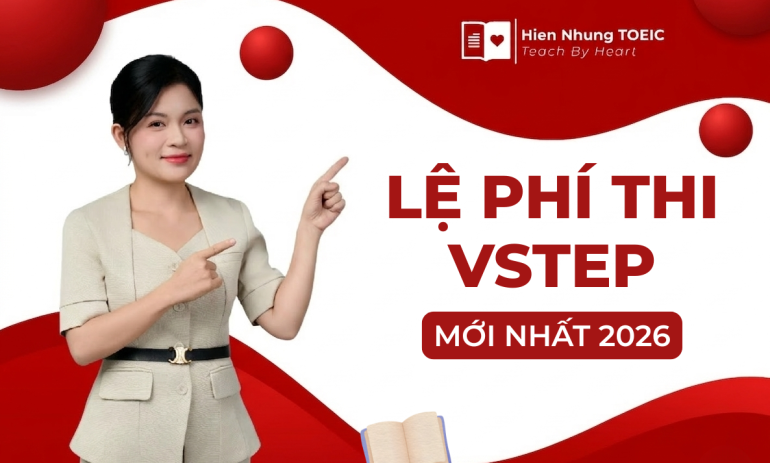 Cập nhật lệ phí thi VSTEP 2026 trên toàn quốc
