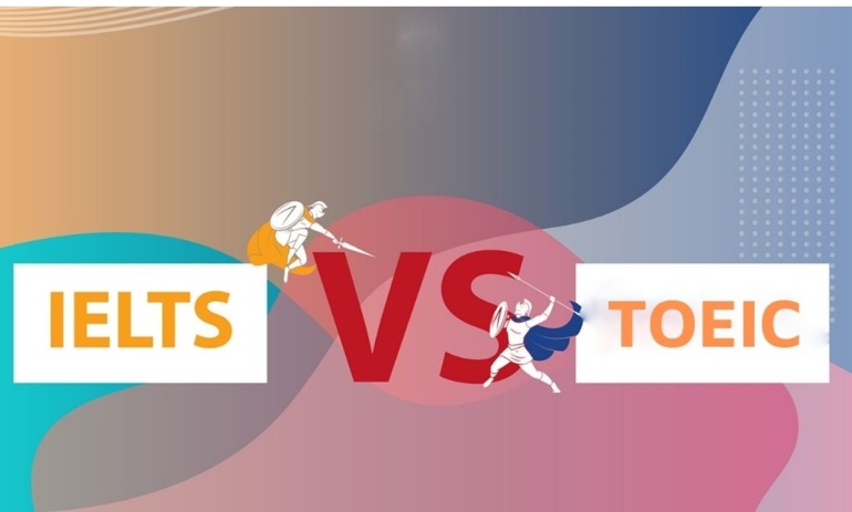 Sinh viên nên học TOEIC hay IELTS?